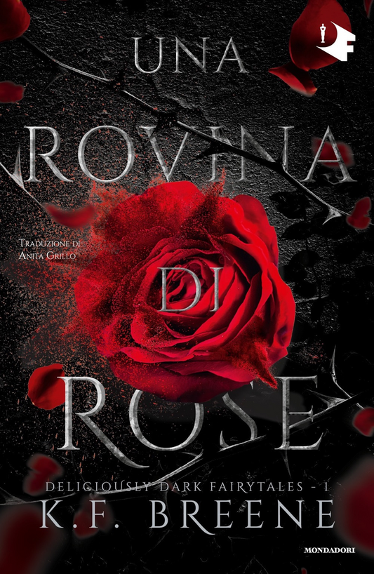 Una rovina di rose. Deliciously dark fairytales (Vol. 1) - K. F. Breene - Mondadori