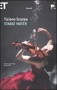 Stabat mater - Tiziano Scarpa - Einaudi