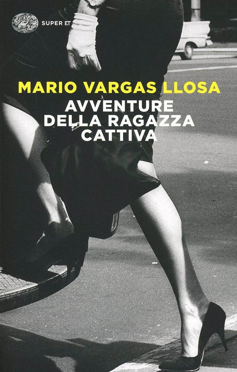 Avventure della ragazza cattiva - Mario Vargas Llosa - Einaudi