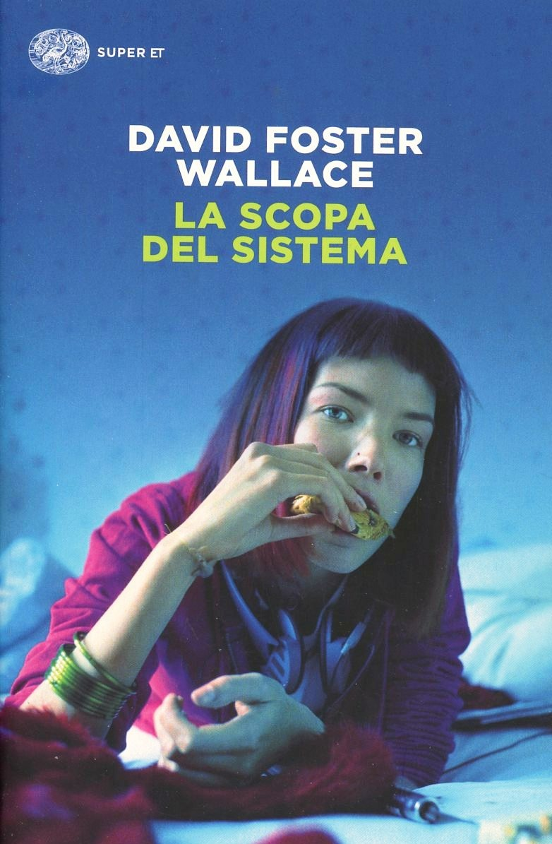 La scopa del sistema - David Foster Wallace - Einaudi