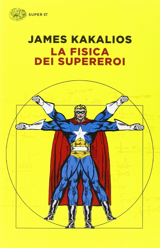La fisica dei supereroi - James Kakalios - Einaudi