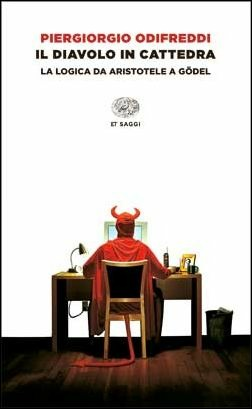 Il diavolo in cattedra: La logica da Aristotele a Gödel - Piergiorgio Odifreddi - Einaudi