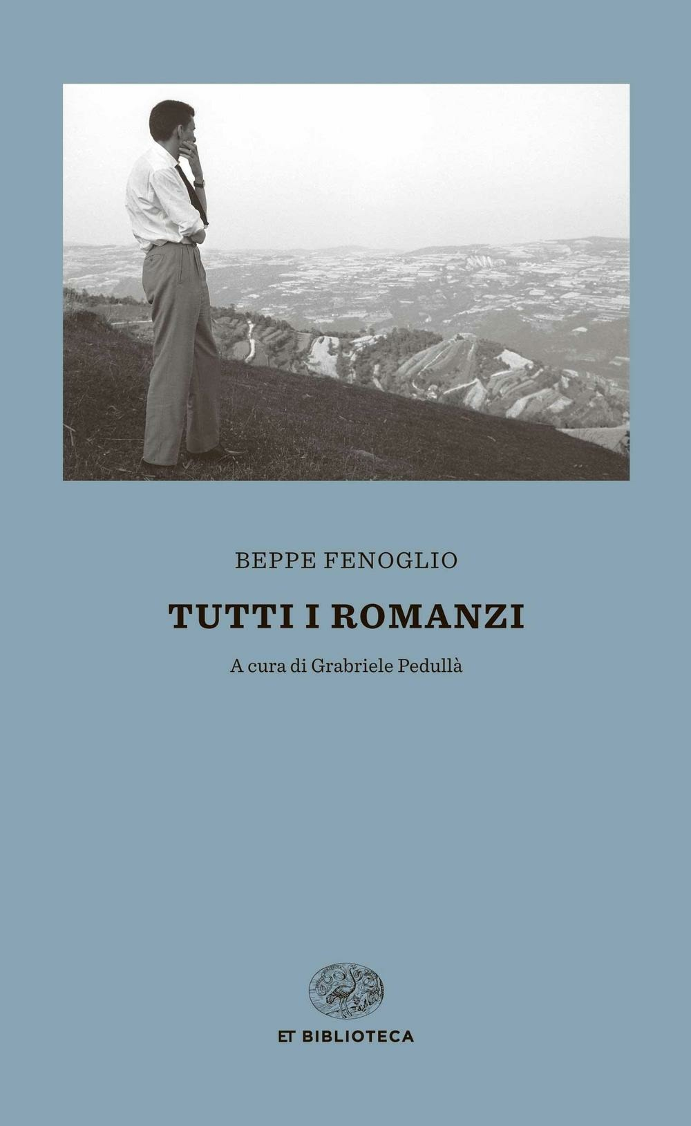 Tutti i romanzi - Beppe Fenoglio - Einaudi