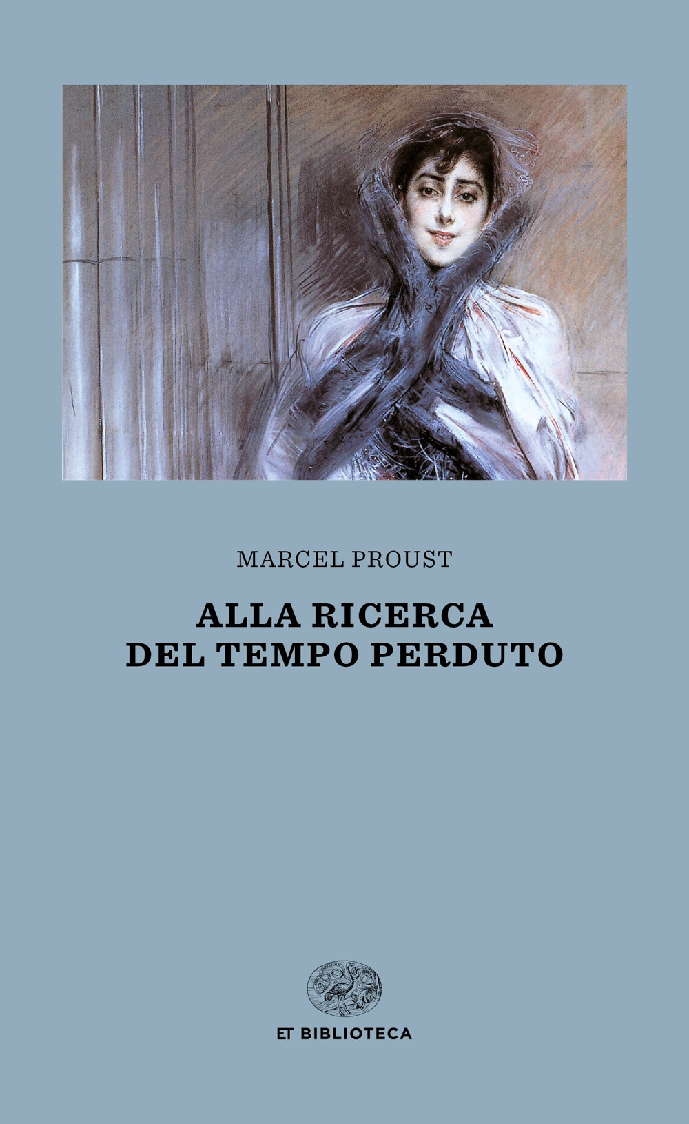 Alla ricerca del tempo perduto - Marcel Proust - Einaudi