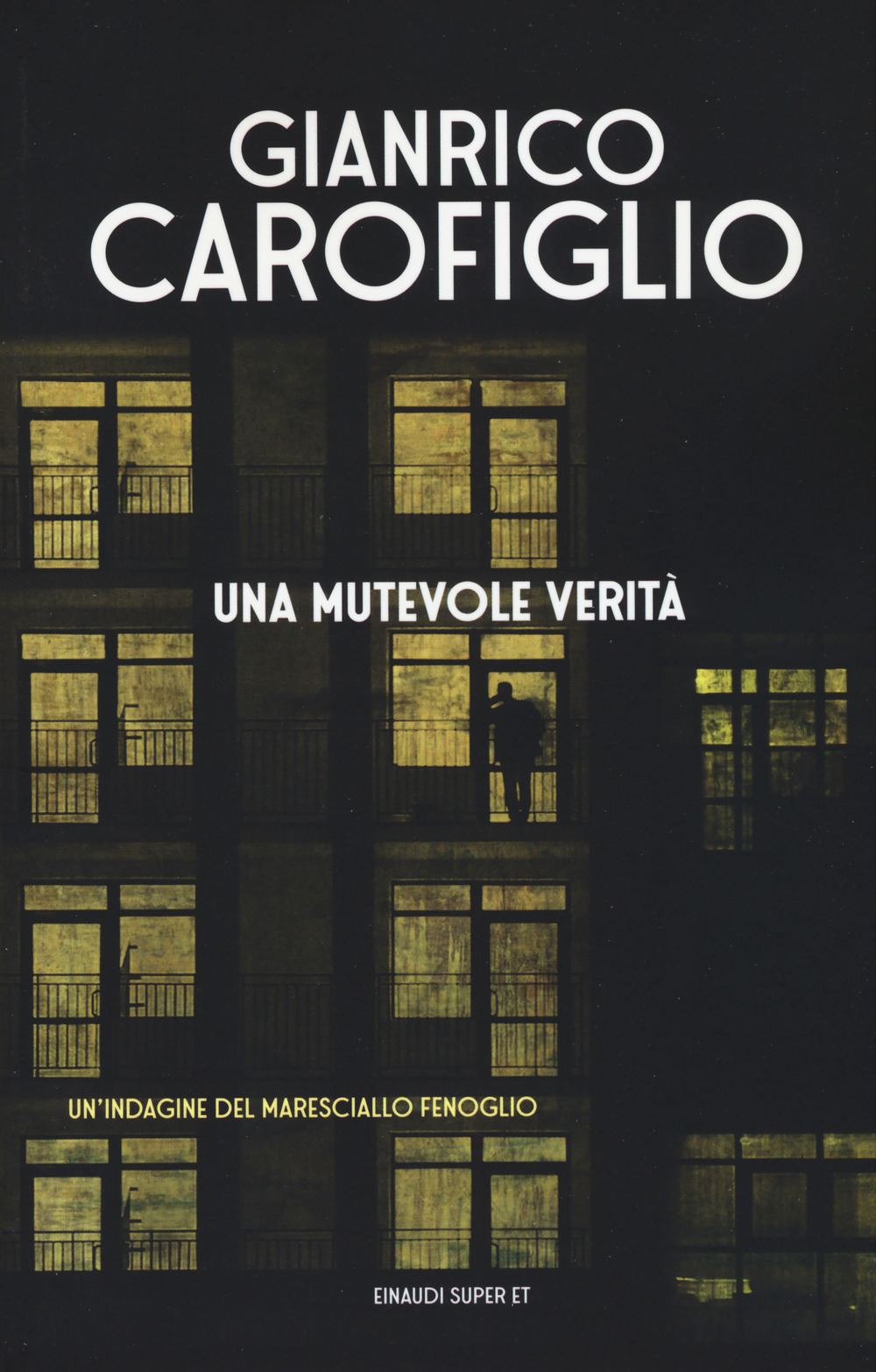 Una mutevole verità - Gianrico Carofiglio - Einaudi