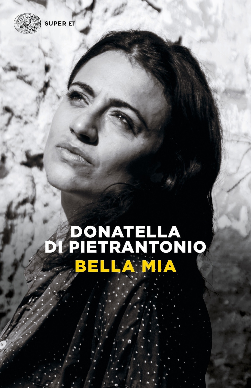 Bella mia - Donatella Di Pietrantonio - Einaudi