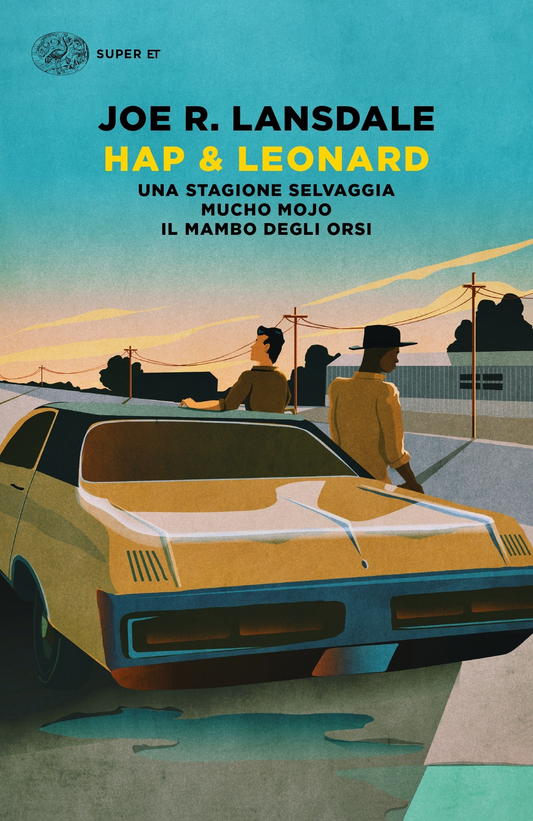 Hap & Leonard: Una stagione selvaggia-Mucho Mojo-Il mambo degli orsi - Joe R. Lansdale - Einaudi