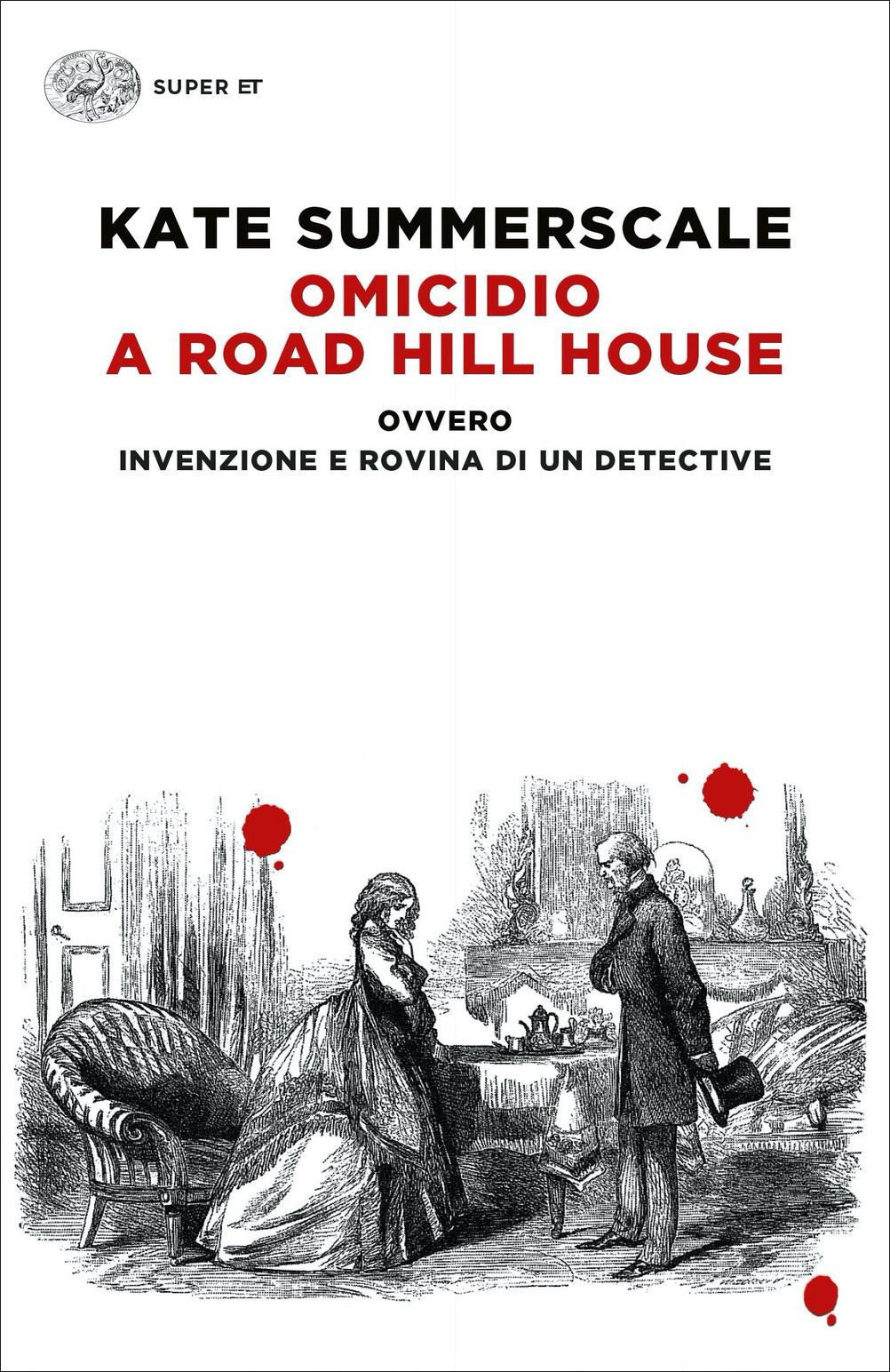 Omicidio a Road Hill House ovvero Invenzione e rovina di un detective - Kate Summerscale - Einaudi