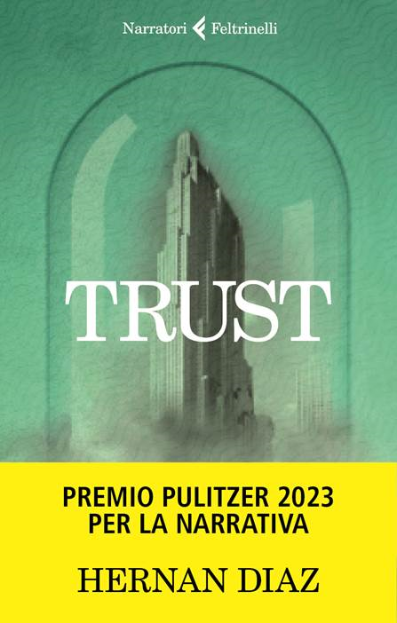 Trust - Hernan Diaz - Feltrinelli