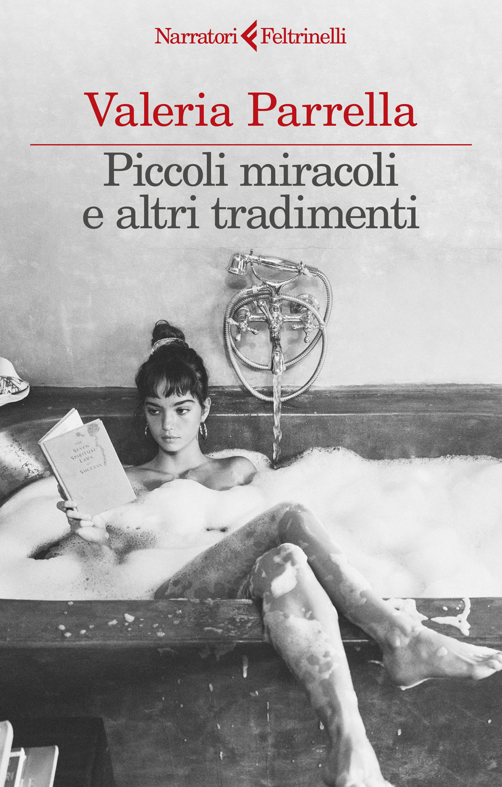 Piccoli miracoli e altri tradimenti - Valeria Parrella - Feltrinelli