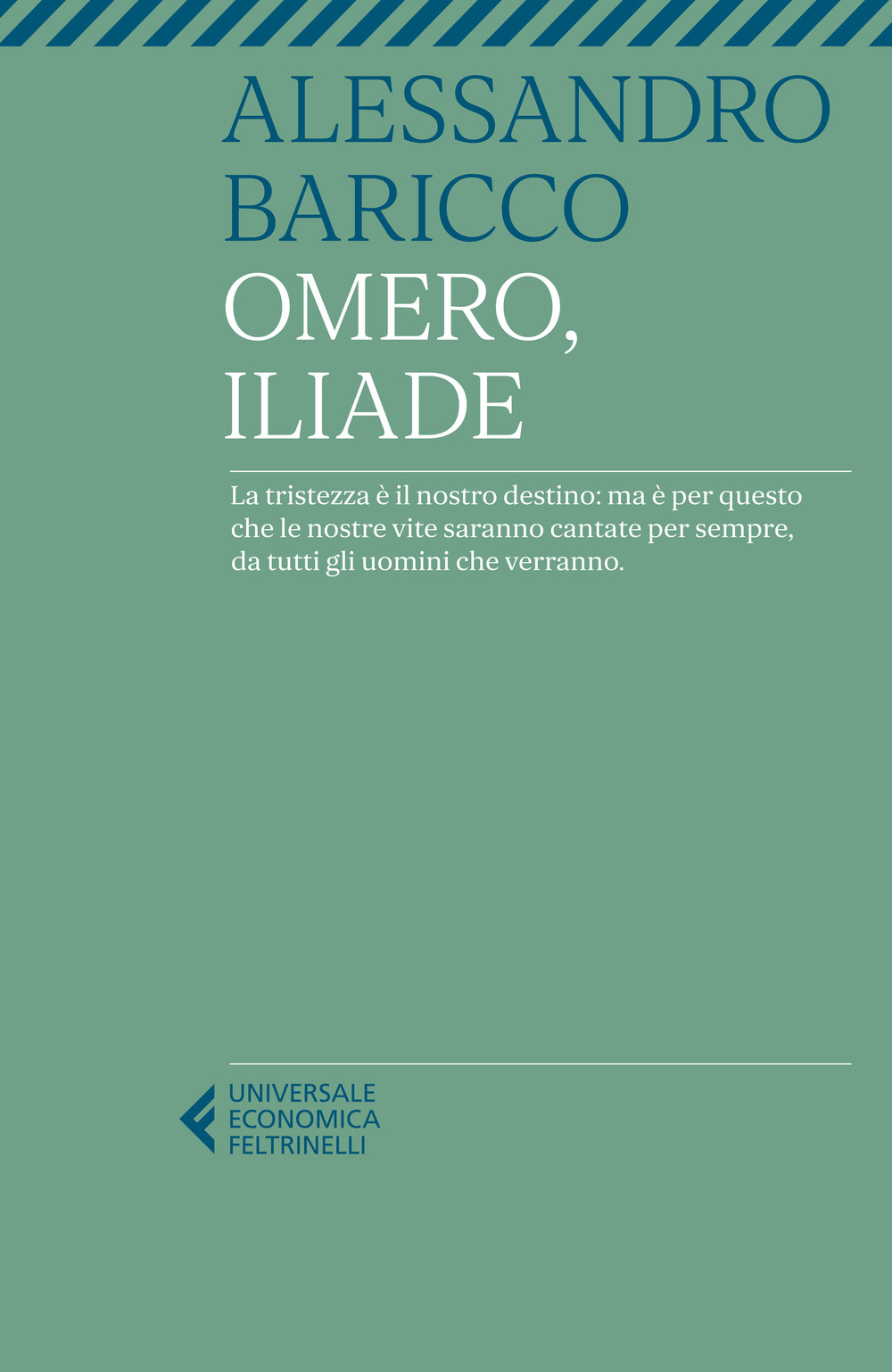 Omero, Iliade - Alessandro Baricco - Feltrinelli