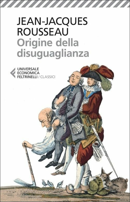 Origine della disuguaglianza - Jean-Jacques Rousseau - Feltrinelli