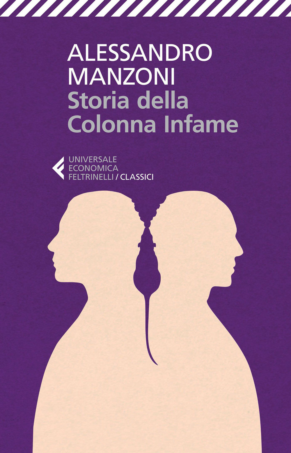 Storia della colonna infame - Alessandro Manzoni - Feltrinelli