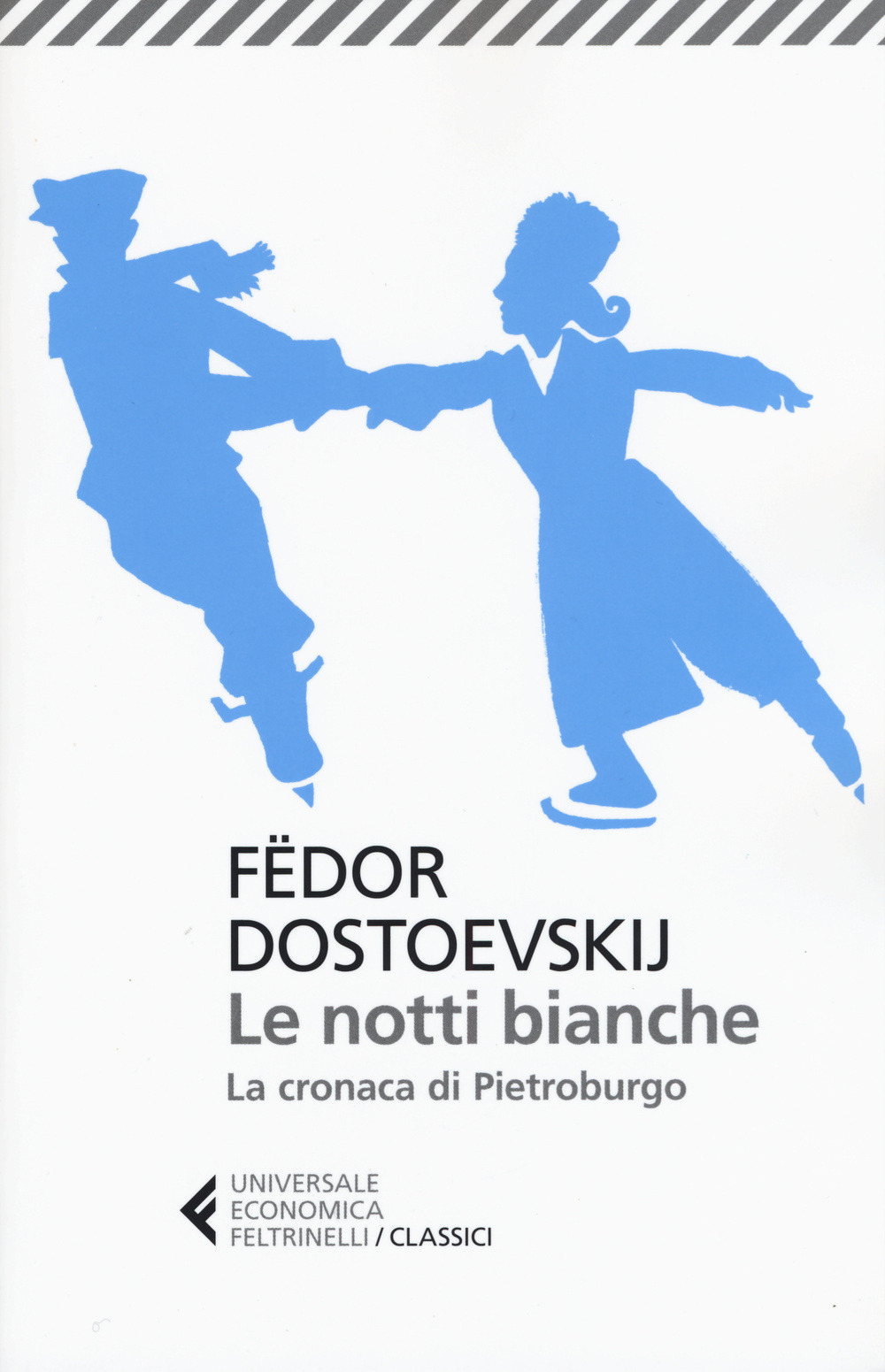 Le notti bianche: La cronaca di Pietroburgo - Fëdor Dostoevskij - Feltrinelli