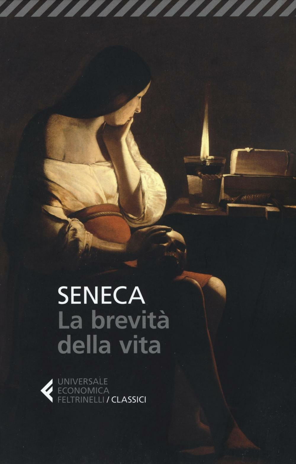 La brevità della vita - Seneca - Feltrinelli
