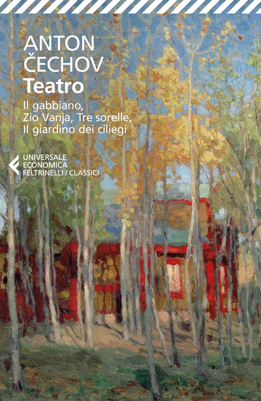 Teatro: Ivanov-Il gabbiano-Zio Vanja-Tre sorelle-Il giardino dei ciliegi - Anton Cechov - Feltrinelli