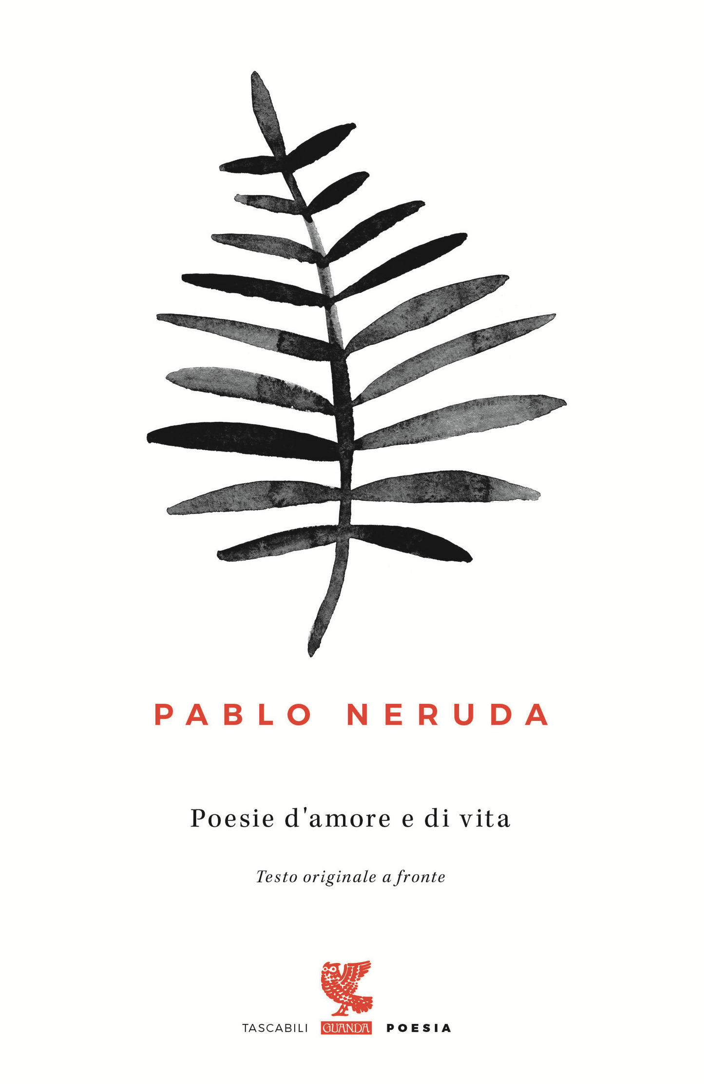 Poesie d'amore e di vita. Testo spagnolo a fronte - Pablo Neruda - Gua –  Leggo Quando Voglio