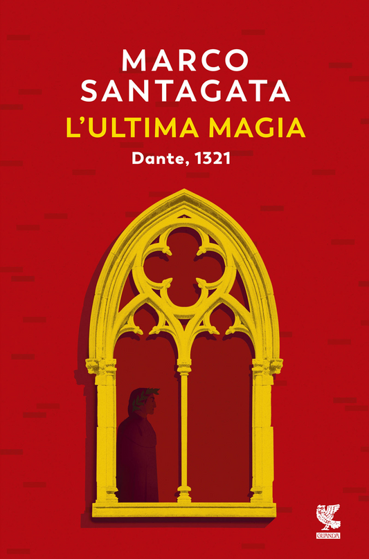 L'ultima magia. Dante, 1321 - Marco Santagata - Guanda