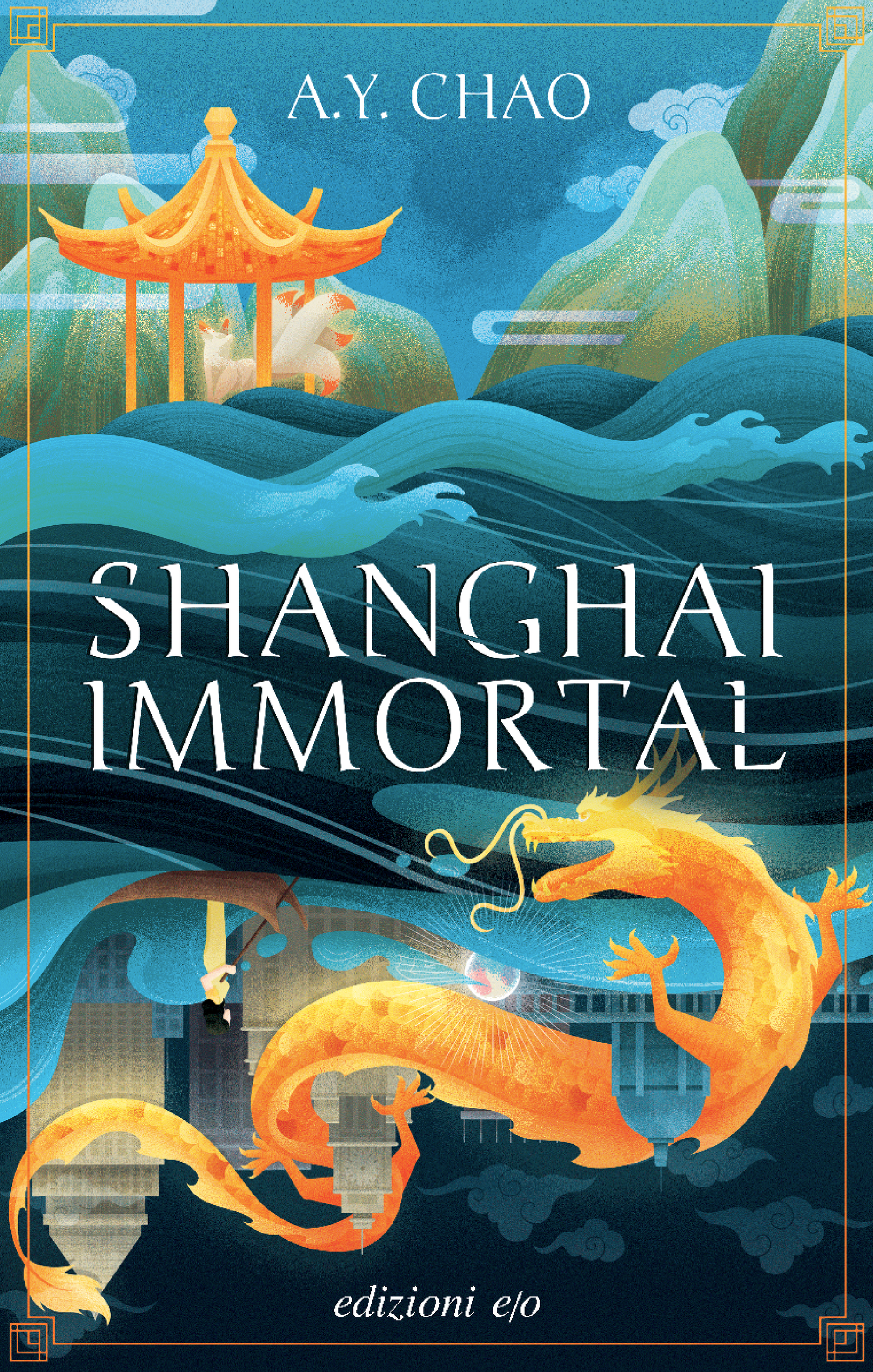 Shanghai immortal - A.Y. Chao - E/O