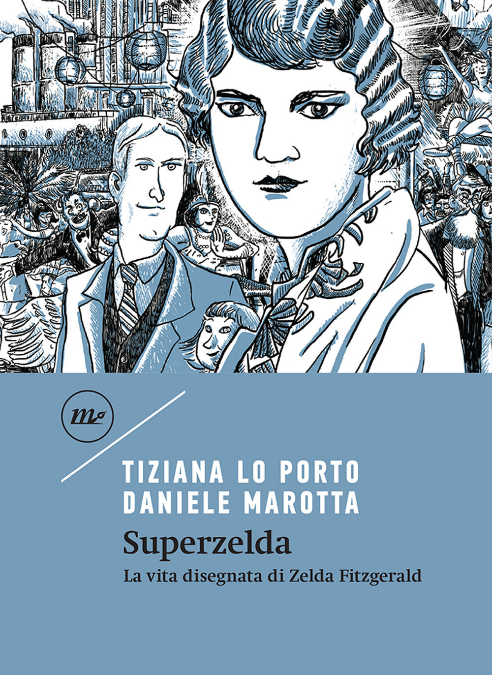 Superzelda. La vita disegnata di Zelda Fitzgerald - Tiziana Lo Porto - Minimum Fax