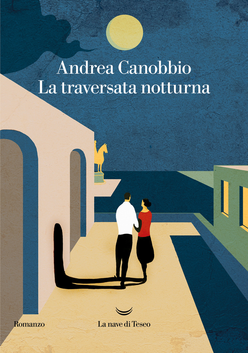 La traversata notturna - Andrea Canobbio - La nave di Teseo