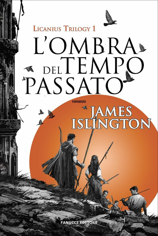 L'ombra del tempo passato. Licanius trilogy (Vol. 1) - James Islington - Fanucci