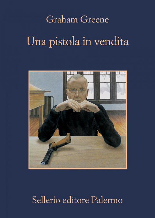 Una pistola in vendita - Graham Greene - Sellerio Editore Palermo