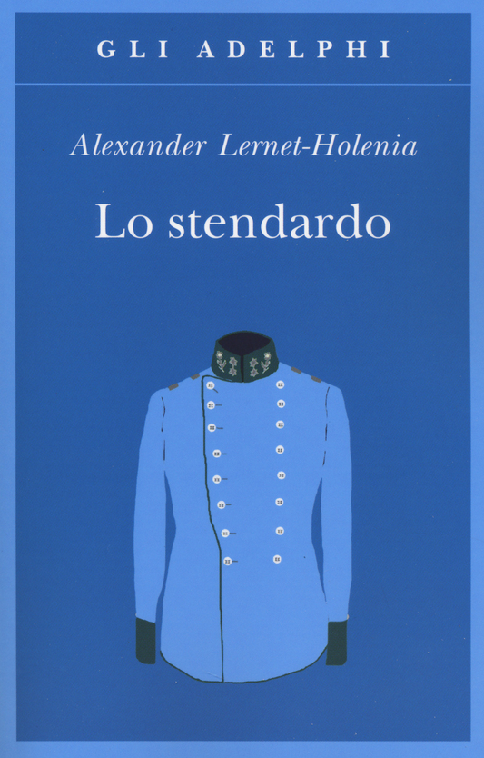 Lo stendardo - Alexander Lernet-Holenia - Adelphi
