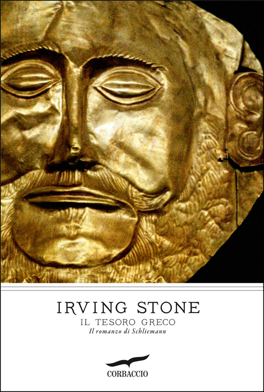 Il tesoro greco. Il romanzo di Schliemann - Irving Stone - Corbaccio