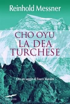 Cho Oyu. La dea turchese - Reinhold Messner - Corbaccio