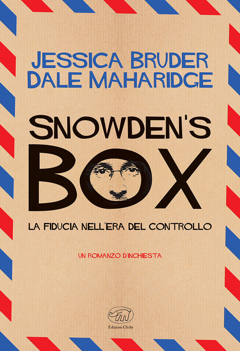 Snowden’s Box. La fiducia nell'era del controllo - Jessica Bruder - Edizioni Clichy