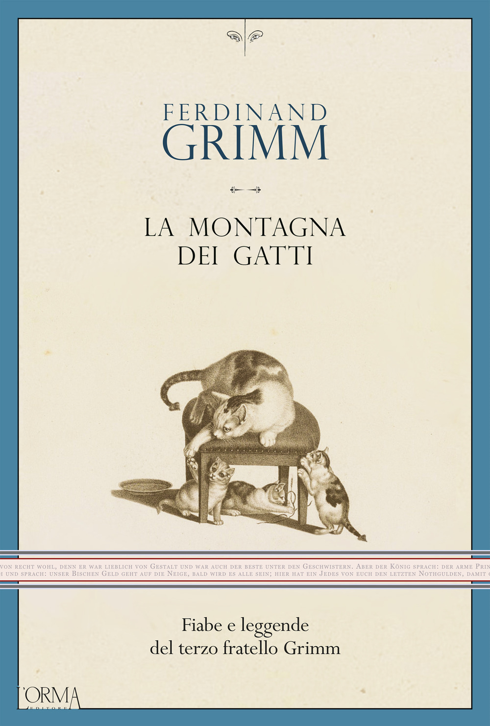 La montagna dei gatti. Fiabe e leggende del terzo fratello Grimm - Ferdinand Grimm - L'orma