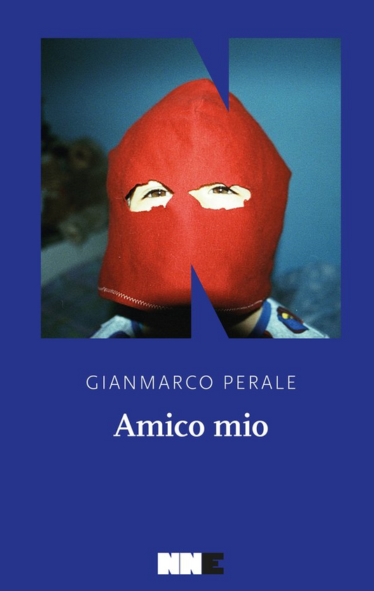 Amico mio - Gianmarco Perale - NN Editore