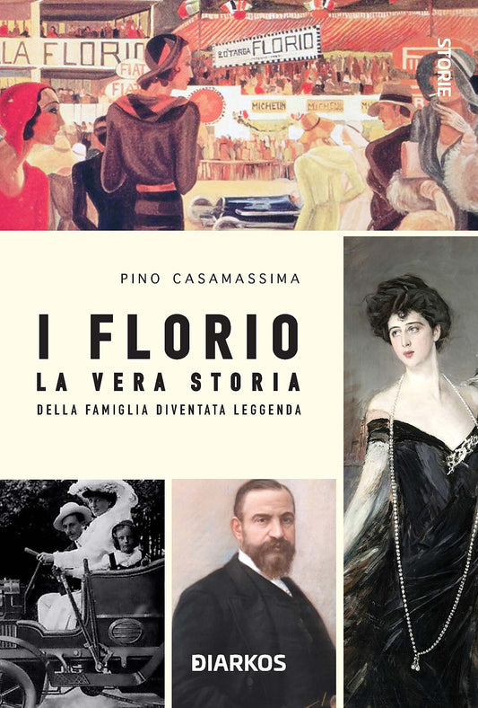I Florio. La vera storia della famiglia diventata leggenda - Pino Casamassima - DIARKOS