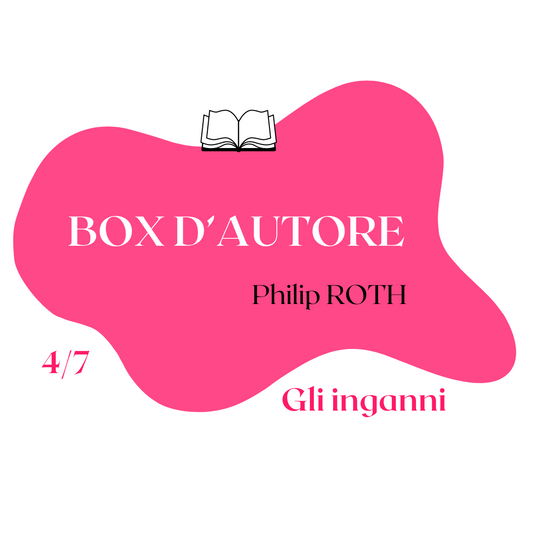 Box D'Autore - Philip Roth - Gli inganni - 4/7