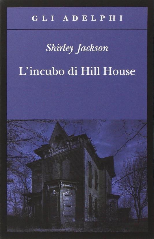 L'incubo di Hill House - Shirley Jackson - Adelphi