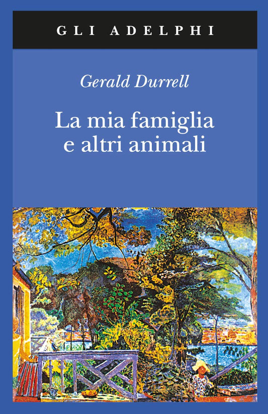 La mia famiglia e altri animali - Gerald Durrell - Adelphi