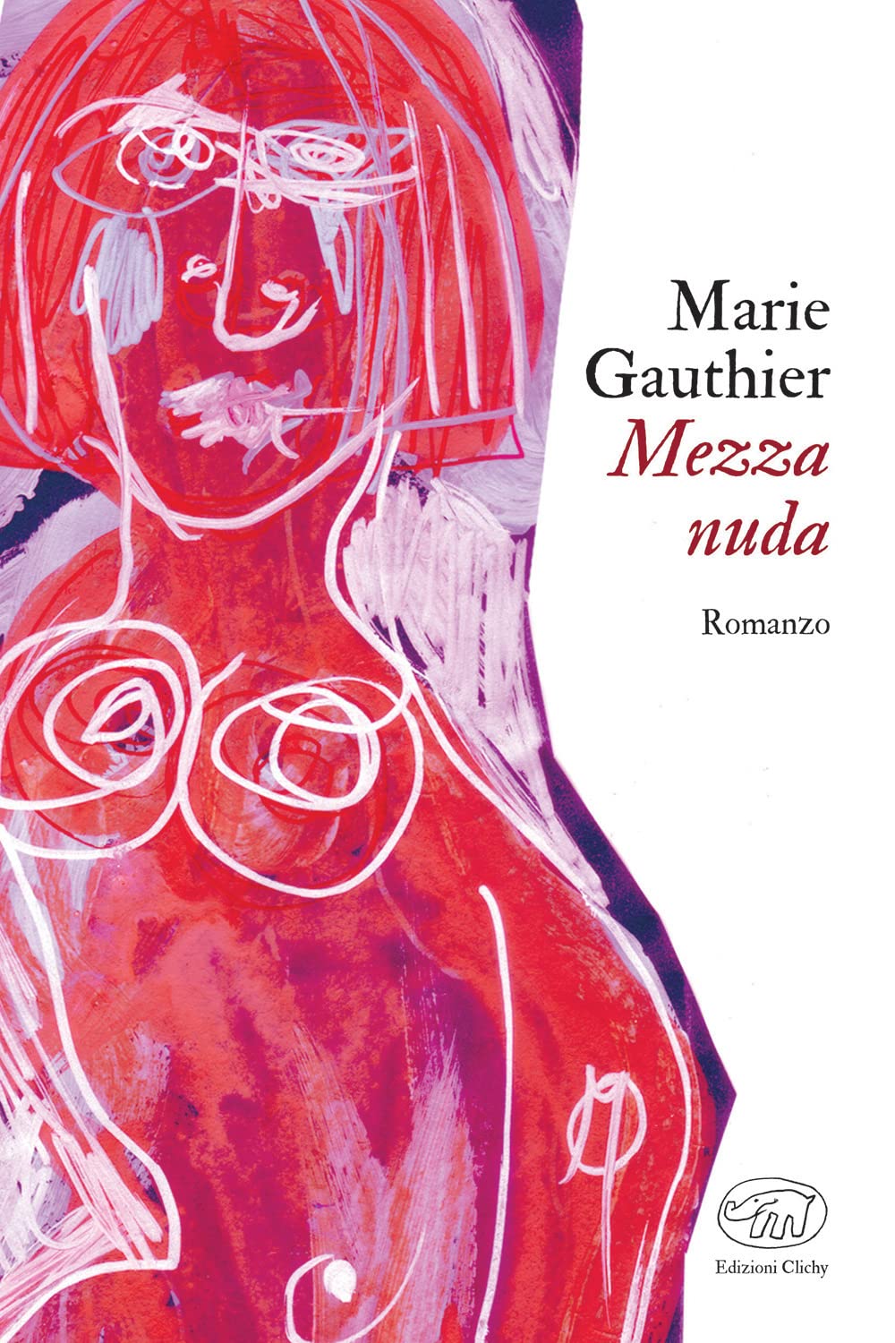Mezza nuda - Marie Gauthier - Edizioni Clichy