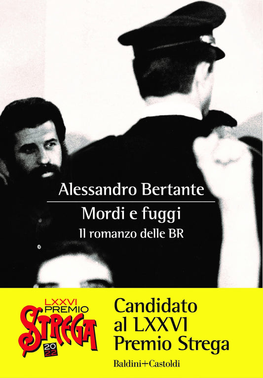 Mordi e fuggi. Il romanzo delle BR - Alessandro Bertante - Baldini + Castoldi