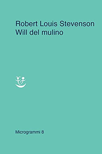 Will del mulino - Robert Louis Stevenson - Adelphi