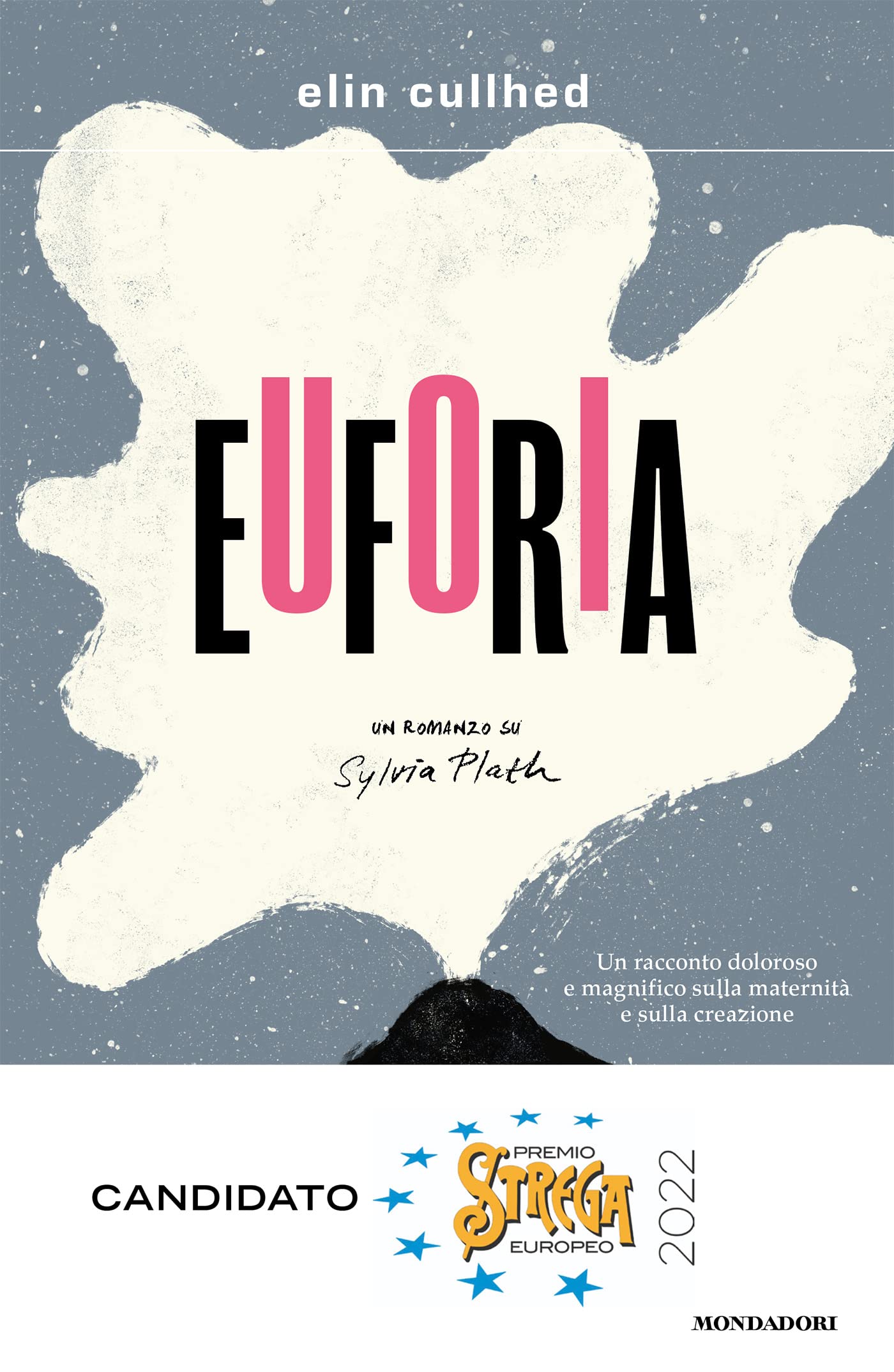 Euforia. Un romanzo su Sylvia Plath - Elin Cullhed - Mondadori